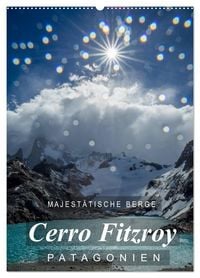 Produktbild: Majest&auml;tische Berge Cerro Fitzroy Patagonien (Wandkalender 2027 DIN A2 hoch), CALVENDO Monatskalender