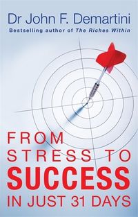 Produktbild: From Stress to Success in Just 31 Days. John F. Demartini