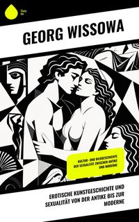 Produktbild: Erotische Kunstgeschichte und Sexualit&auml;t von der Antike bis zur Moderne