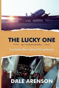Produktbild: The Lucky One, a memoir, From Outlaw Biker to Airline Pilot and Beyond