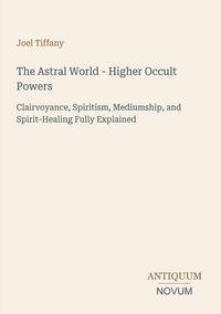 Produktbild: The Astral World - Higher Occult Powers