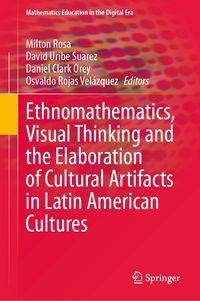 Produktbild: Ethnomathematics, Visual Thinking and the Elaboration of Cultural Artifacts in Latin American Cultures