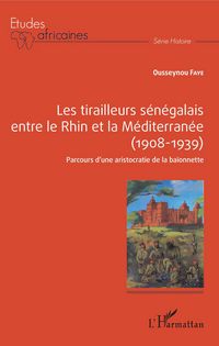 Produktbild: Les tirailleurs senegalais entre le Rhin et la Mediterranee (1908-1939)