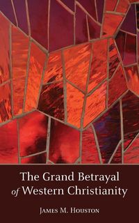 Produktbild: The Grand Betrayal of Western Christianity