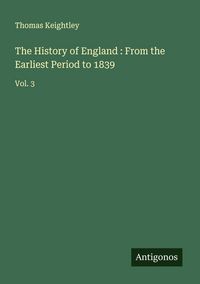 Produktbild: The History of England : From the Earliest Period to 1839