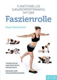 Produktbild: Funktionelles Ganzk&ouml;rpertraining mit der Faszienrolle