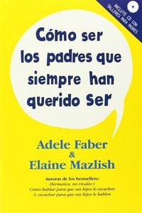 Produktbild: C&oacute;mo ser los padres que siempre han querido ser