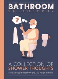 Produktbild: Bathroom Philosophy - A Collection Of Shower Thoughts
