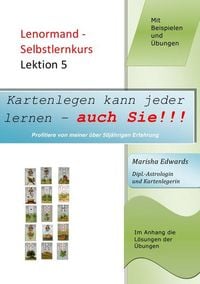 Produktbild: Kartenlegen kann jeder lernen - auch Sie!!! / Lenormand - Selbstlernkurs (L5)