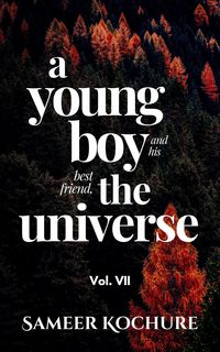 Produktbild: A Young Boy And His Best Friend, The Universe. Vol. 7 (Mental Health & Happiness Fiction-verse, #7)