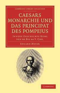 Bild vom Artikel Caesars Monarchie Und Das Principat Des Pompejus vom Autor Eduard Meyer