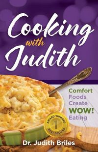 Produktbild: Cooking with Judiith...Comfort Foods Create WOW Eating