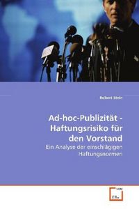 Produktbild: Stein, R: Ad-hoc-Publizit&auml;t - Haftungsrisiko f&uuml;r den Vorstan