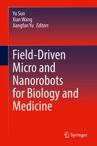Produktbild: Field-Driven Micro and Nanorobots for Biology and Medicine