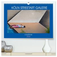 Produktbild: K&Ouml;LN STREETART GALERIE (hochwertiger Premium Wandkalender 2026 DIN A2 quer), Kunstdruck in Hochglanz