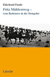 Produktbild: Fritz M&uuml;hlenweg - vom Bodensee in die Mongolei