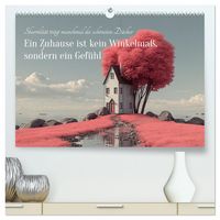 Produktbild: Ein Zuhause ist kein Winkelma&szlig;, sondern ein Gef&uuml;hl (hochwertiger Premium Wandkalender 2026 DIN A2 quer), Kunstdruck in Hochglanz
