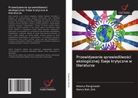 Produktbild: Przewidywanie sprawiedliwo&iquest;ci ekologicznej: Eseje krytyczne w literaturze