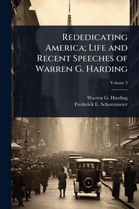 Produktbild: Rededicating America; Life and Recent Speeches of Warren G. Harding
