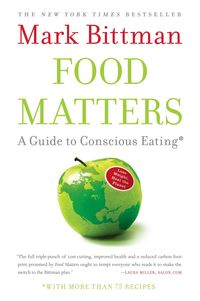 Bild vom Artikel Food Matters: A Guide to Conscious Eating with More Than 75 Recipes vom Autor Mark Bittman