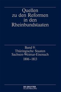 Produktbild: Quellen zu den Reformen in den Rheinbundstaaten / Th&uuml;ringische Staaten Sachsen-Weimar-Eisenach 1806-1813