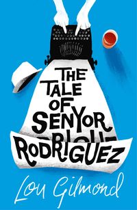 Bild vom Artikel The Tale of Senyor Rodriguez vom Autor Lou Gilmond