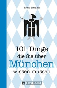 Produktbild: 101 Dinge, die Sie &uuml;ber M&uuml;nchen wissen m&uuml;ssen