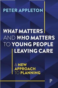 Produktbild: What Matters and Who Matters to Young People Leaving Care