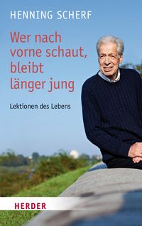 Produktbild: Wer nach vorne schaut, bleibt l&auml;nger jung
