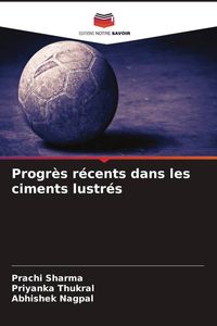 Produktbild: Progr&egrave;s r&eacute;cents dans les ciments lustr&eacute;s