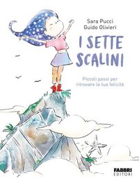 Produktbild: I sette scalini. Piccoli passi per ritrovare la tua felicit&agrave;