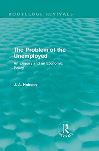 Produktbild: The Problem of the Unemployed (Routledge Revivals)