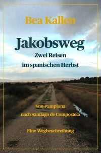 Produktbild: Jakobsweg - Zwei Reisen im spanischen Herbst