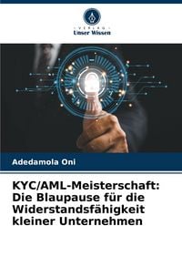 Produktbild: KYC/AML-Meisterschaft: Die Blaupause f&uuml;r die Widerstandsf&auml;higkeit kleiner Unternehmen