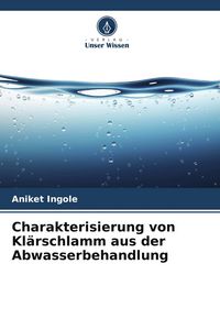 Produktbild: Charakterisierung von Kl&auml;rschlamm aus der Abwasserbehandlung