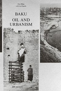 Produktbild: Baku &ndash; Oil and Urbanism