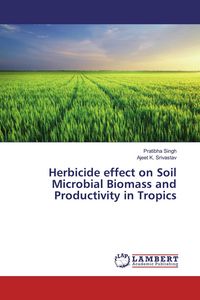 Produktbild: Herbicide effect on Soil Microbial Biomass and Productivity in Tropics