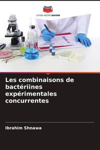 Produktbild: Les combinaisons de bact&eacute;riines exp&eacute;rimentales concurrentes