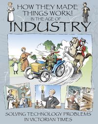 Produktbild: How They Made Things Work: In the Age of Industry