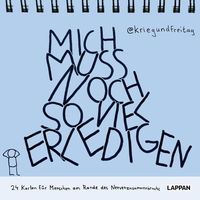Bild vom Artikel Mich muss noch so viel erledigen! vom Autor @kriegundfreitag