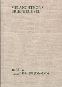 Produktbild: Melanchthons Briefwechsel / Band T 6: Texte 1395-1683 (1534&ndash;1535)