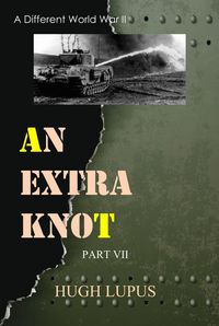 Produktbild: An Extra Knot Part VII (A Different world War II, #7)