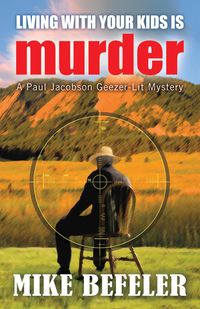 Produktbild: Living With Your Kids Is Murder (Paul Jacobson Geezer-lit Mysteries, #2)