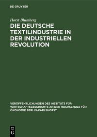 Produktbild: Die deutsche Textilindustrie in der industriellen Revolution