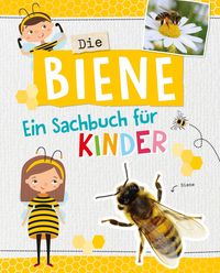 Bild vom Artikel Die Biene. Ein Sachbuch für Kinder ab 6 Jahren: stark für die Umwelt! vom Autor Carola Kessel