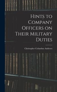 Produktbild: Hints to Company Officers on Their Military Duties