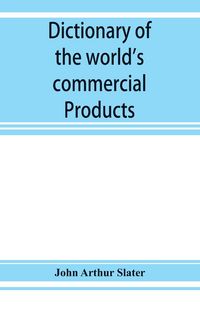 Produktbild: Dictionary of the world's commercial products, with French, German &; Spanish equivalents for the names of the commercial products