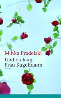 Bild vom Artikel Und da kam Frau Kugelmann vom Autor Minka Pradelski