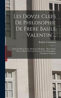 Produktbild: Les dovze clefs de philosophie de frere Basile Valentin ...