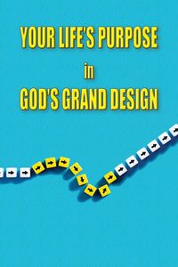 Produktbild: Your Life's Purpose in God's Grand Design
